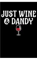 Just Wine & Dandy: Funny Wine Lover Gifts Lined Notebook Journal Gift