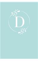 D: 110 Sketch Pages (6 x 9) - Light Blue Monogram Sketchbook Notebook with a Simple Floral Emblem - Personalized Initial Letter - Monogramed Sketchbook