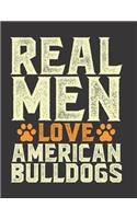 Real Men Love American Bulldog Notebook