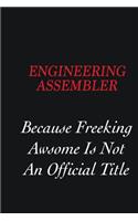 Engineering assembler Because Freeking Awsome is not an official title: Writing careers journals and notebook. A way towards enhancement