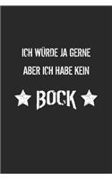 Ich würde ja gerne aber ich habe kein Bock