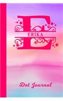 Erika Dot Journal: Personalized Custom First Name Personal Dotted Bullet Grid Writing Diary - Cute Pink & Purple Watercolor Cover - Daily Journaling for Journalists & 