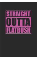 Straight Outta Flatbush 120 Page Notebook Lined Journal for Flatbush Brooklyn NYC Pride Pink Version