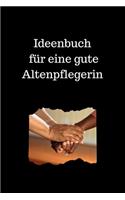 Ideenbuch für eine gute Altenpflegerin