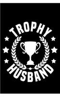 Trophy Husband: Lined A5 Notebook for Family Journal