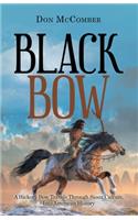 Black Bow: A Hickory Bow Travels Through Sioux Culture, into American History