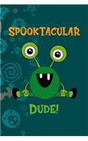 Spooktacular Dude!: Notebook Journal Composition Blank Lined Diary Notepad 120 Pages Paperback Blue Stickers Monster C