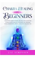 Chakra Healing For Beginners