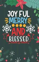 Joy Ful Merry And Blessed: Cute Merry Christmas Journal Notebook - Funny Christmas Journal Book Gifts - Christmas Journal for Kids Women - Happy New Year Journal Books - Santa
