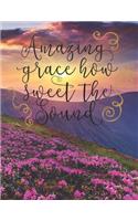 Amazing Grace How Sweet The Sound