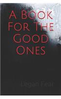 A Book For The Good Ones: Abftgo