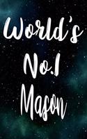 Worlds No.1 Mason: The perfect gift for the professional in your life - Funny 119 page lined journal!