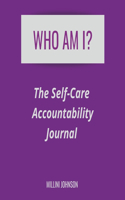 Who Am I? The Self-Care Accountability Journal