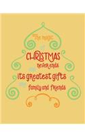 The Magic of Christmas Never Ends and the Greatest Gifts are Family and Friends