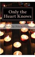 Only the Heart Knows