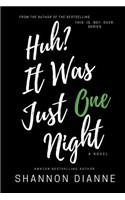Huh? It Was Just One Night