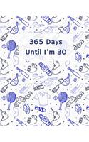 365 Days Until I'm 30