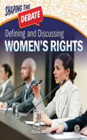 Defining and Discussing Women's Rights: (Shaping the Debate)
