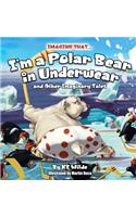 Imagine That... I'm A Polar Bear In Underwear