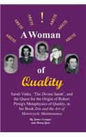 Woman of Quality Sarah Vinke, 'the Divine Sarah', and the Quest for the Origin of Robert Pirsig's Metaphysics of Quality,