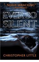 Ever So Silent