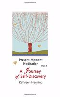 Present Moment Meditation - A Journey of Self-Discovery