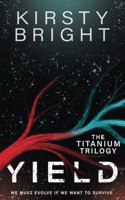 Yield: The Titanium Trilogy: Book 1