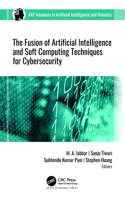 Fusion of Artificial Intelligence and Soft Computing Techniques for Cybersecurity