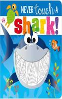 Never Touch a Shark!: (Never Touch)