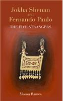 Jokha Shenan and Fernando Paulo: The Five Strangers