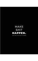 2019 - 2023 Five Year Planner; Make Shit Happen.: Monthly Calendar Planner, 5 Year Calendar and Schedule Organizer(1 Agenda, Personal Organizer and Monthly Calendar Planner)