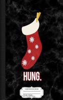 Hung Like a Stocking Composition Notebook: College Ruled 93/4 X 71/2 100 Sheets 200 Pages for Writing