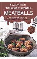 The Ultimate Guide to the Most Flavorful Meatballs