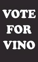 Vote for Vino: A 6x9 Inch Matte Softcover Journal Notebook with 120 Blank Lined Pages and a Funny Sarcastic Voting Cover Slogan