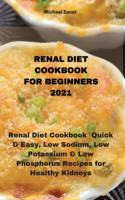 Renal Diet Cookbook for Beginners 2021