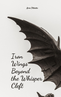 Iron Wings Beyond the Whisper Cleft