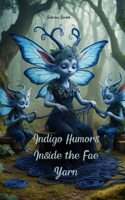 Indigo Humors Inside the Fae Yarn