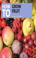 How to Grow Fruit