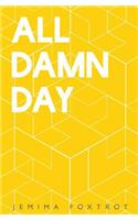 All Damn Day