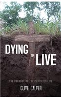 Dying to Live: The Paradox of the Crucified Life(English)
