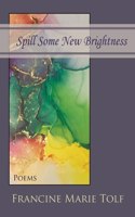 Spill Some New Brightness