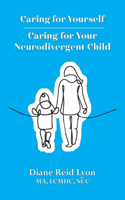 Caring for Yourself - Caring for Your Neurodivergent Child