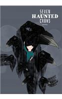 Seven Haunted Crows