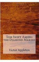 Tom Swift Among the Diamond Makers