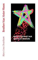 Brother Star, Sister Moon