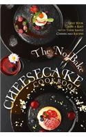 The No-Bake Cheesecake Cookbook: Give Your Oven a Rest with These Simple Cheesecake Recipes