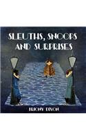 Sleuths, Snoops and Surprises