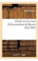 Étude Sur Les Eaux d'Alimentation de Rouen