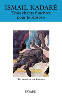 Trois chants funèbres pour le Kosovo