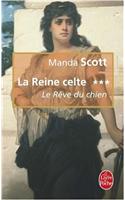La Reine Celte T03 Le Reve Du Chien